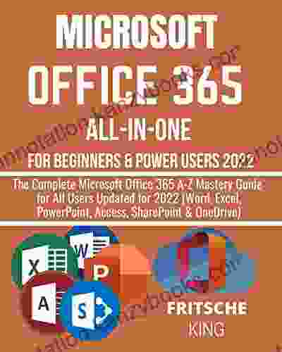 MICROSOFT OFFICE 365 ALL IN ONE FOR BEGINNERS POWER USERS 2024: The Complete Microsoft Office 365 A Z Mastery Guide For All Users Updated For 2024 (Word 365) (OFFICE 365 MASTERY GUIDE 2024 2)