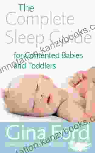 The Complete Sleep Guide For Contented Babies Toddlers