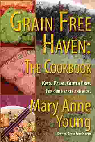 Grain Free Haven: The Cookbook Keto Paleo For Our Hearts And Kids