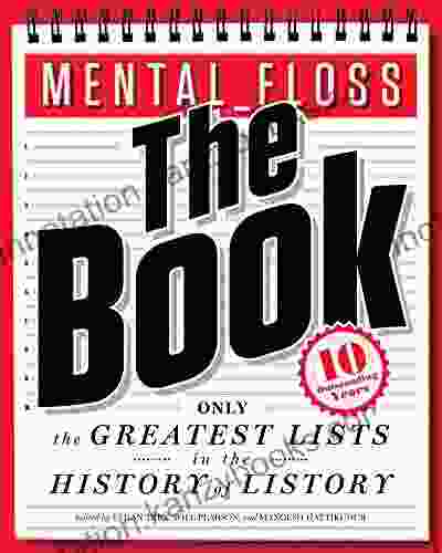 Mental Floss: The Book: The Greatest Lists In The History Of Listory (Mental Floss)