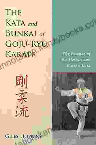 The Kata And Bunkai Of Goju Ryu Karate: The Essence Of The Heishu And Kaishu Kata