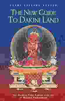 The New Guide To Dakini Land: The Highest Yoga Tantra Practice Of Buddha Vajrayogini