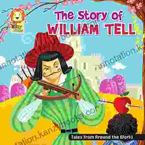 The Story Of William Tell (Tales From Around The World 5)