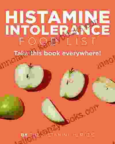 Histamine Intolerance Food List: The World S Most Comprehensive Low Histamine Ingredient List Take It Wherever You Go (Food Heroes)