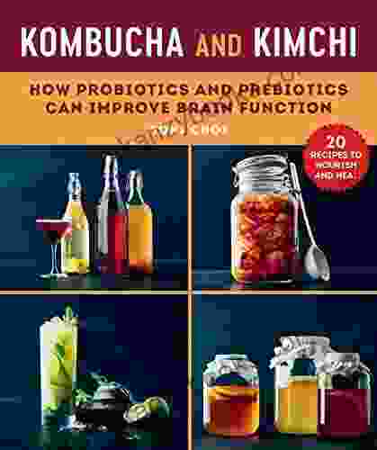 Kombucha And Kimchi: How Probiotics And Prebiotics Can Improve Brain Function