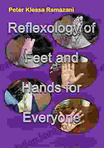 Reflexology Of Feet And Hands For Everyone