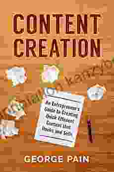 Content Creation: An Entrepreneur s Guide to Creating Quick Efficient Content that hooks and sells