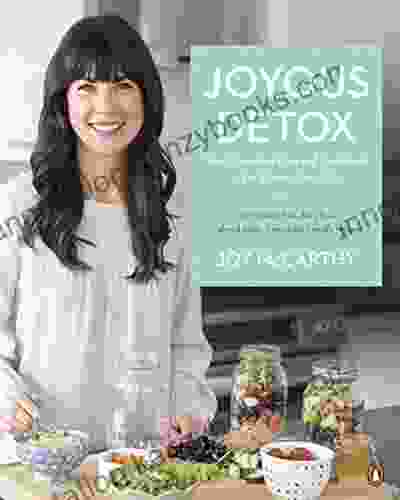 Joyous Detox: Your Complete Plan and Cookbook to Be Vibrant Every Day