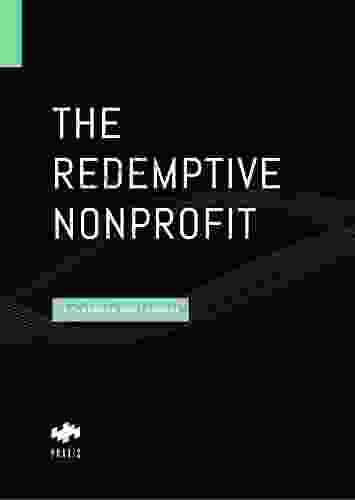 The Redemptive Nonprofit: A Playbook For Leaders