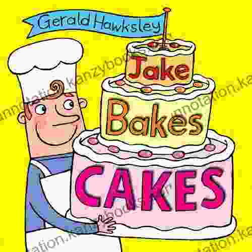 Jake Bakes Cakes: A Silly Rhyming Picture For Kids