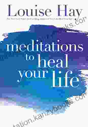 Meditations To Heal Your Life