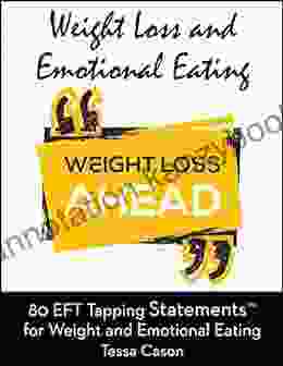 80 EFT Tapping Statementsfor Weight And Emotional Eating