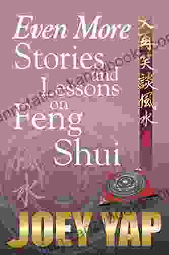 Even More Stories And Lessons On Feng Shui