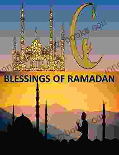 Blessings Of Ramadan: (islamic For Adults)(Ramadan And Fasting): Ramadan Lessons From The Noble Quran And Authentic Sunnah