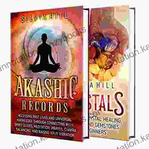 Akashic Records And Crystals: Secrets Of Akasha Spirit Guides Crystal Healing And Gemstones