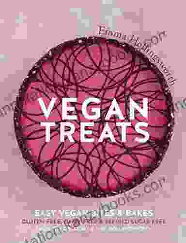 Vegan Treats: Easy Vegan Bites Bakes