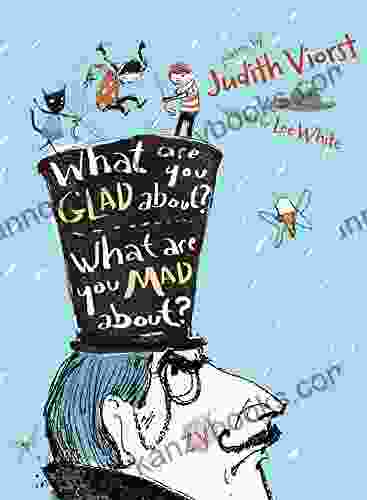 What Are You Glad About? What Are You Mad About?: Poems For When A Person Needs A Poem