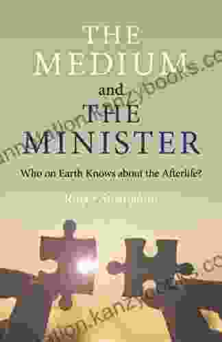 The Medium And The Minister: Who On Earth Knows About The Afterlife?