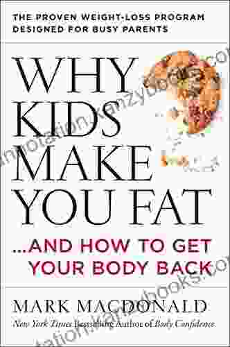 Why Kids Make You Fat: And How To Get Your Body Back