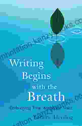 Writing Begins With The Breath: Embodying Authentic Voice